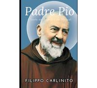 Padre Pio: il Santo dei Segreti e dei Miracoli