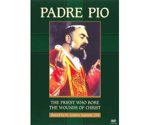Padre Pio: The Priest Who Bore the Wounds of Christ