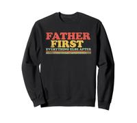 Padre primero todo lo demás después del día del padre papá papá Sudadera