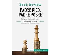 Padre Rico, Padre Pobre de Robert Kiyosaki (Análisis de la obra): La riqueza al alcance de todos (Book Review)