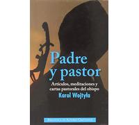 Karol Wojtyla – Padre y pastor – Artículos, meditaciones y cartas pastorales – (NORMAL)