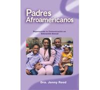 Padres Afroamericanos: Repensando la Comunicación en Educación Sexual