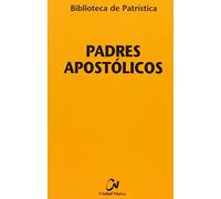 Padres apostólicos: 50 (Biblioteca de Patrística)