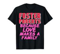 Padres de acogida el amor crea familia Camiseta