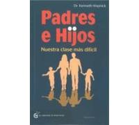 Padres E Hijos: Nuestra Clase Mas Dificil (vol. I Y Ii)