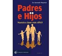 Padres e Hijos: Nuestra clase más difícil Volúmenes I y II (SIN COLECCION)