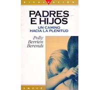 PADRES E HIJOS. Un camino hacia la plenitud