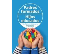 Padres formados, hijos educados. Familias emocionalmente competentes y resilientes | Leticia Garcés Larrea