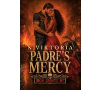 Padre's Mercy: A Steamy BWWM Interracial Multicultural Standalone Enemies to Lovers Motorcycle Club Romance (IRON SAINTS MC)