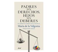 Padres sin derechos, hijos sin deberes (Ariel)