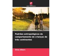 Padrões antropológicos de comportamento de crianças de três continentes