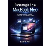 Padroneggia il tuo MacBook Neo: Sfrutta al massimo macOS e aumenta la produttività con facilità