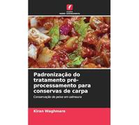 Padronização do tratamento pré-processamento para conservas de carpa: Conservação de peixe em salmoura