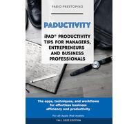 Paductivity: iPad® Productivity Tips for Managers, Entrepreneurs and Business Professionals