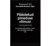 Päästetud pimeduse võimust - Laiendatud väljaanne 2025: See on Tõsilugu Afrikast - Endisest Nõiast, Kelle Jumala Vägeva Väe Avul Toimetas - Laiendatud ... 2025: 1 (Delivered from Power of Darkness)