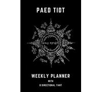Paed Tidt Weekly Planner With 8 Directional Yant: Write down your goal and what tasks you wanted to accomplish that day along with inspirational quotes and magical Paed Tidt Yant.