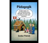 Pädagogik - Das Märchen von der familienfreundlichen Schweiz: Hohe Betreuungskosten und ihre Folgen