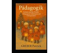 Pädagogik Lernen aus der Praxis: Pädagogische Fallbeispiele und Lösungsansätze