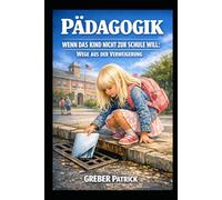 Pädagogik - Schulangst: Wenn das Kind nicht zur Schule will: Wege aus der Verweigerung