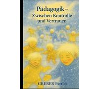 Pädagogik - Zwischen Kontrolle und Vertrauen
