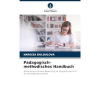 Pädagogisch-methodisches Handbuch: Scaffolding und seine Bedeutung im Englischunterrichtfür Lernende der Stufe A1