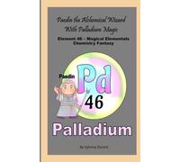 Paedin The Alchemical Wizard With Palladium Magic: Element 46 - Magical Elementals Chemistry Fantasy