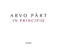 Pärt - Arvo Part: In Principio