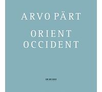 Pärt,Arvo - Part: Orient & Occident