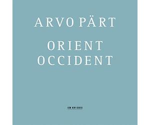 Pärt,Arvo - Part: Orient & Occident
