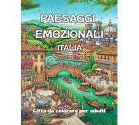 PAESAGGI EMOZIONALI - ITALIA: Libro da colorare per adulti, alta difficoltà, città italiane