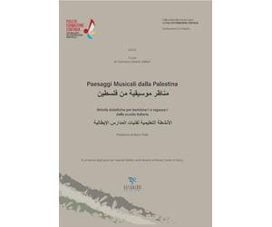 Paesaggi musicali dalla Palestina. Attività didattiche per bambine/i e ragazze/i della scuola italiana. Ediz. per la scuola (Fare per capire)