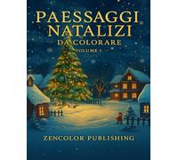 Paesaggi Natalizi da Colorare - Volume 1: Libro di paesaggi invernali e scene di Natale da colorare per adulti e bambini | Disegni rilassanti con ... natalizie (Splendidi paesaggi natalizi)