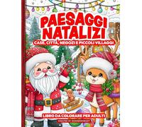 Paesaggi Natalizi: Libro da colorare antistress, per ragazzi e per adulti con 50 immagini diverse, Album da colorare, divertente, giocoso, idea regalo