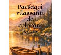 Paesaggi rilassanti da colorare: RELAX