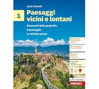 Paesaggi vicini e lontani. Strumenti della geografia. Per la Scuola media. Il paesaggio. Le attività umane (Vol. 1)