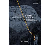 Paesaggio che avanza. Progetti di nuove nature nei territori post-industriali sardi. Ediz. italiana e inglese