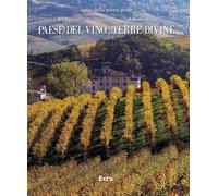 Paese del vino, terre divine. Ediz. a colori (Italia della nostra gente)