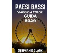 PAESI BASSI VIAGGIO A COLORI GUIDA 2026