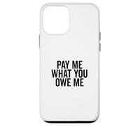 Págame lo Que me debes Solicitud de Dinero humorístico Carcasa para iPhone 12 Mini