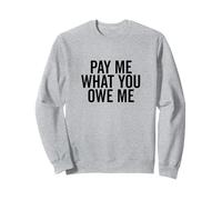 Págame lo Que me debes Solicitud de Dinero humorístico Sudadera