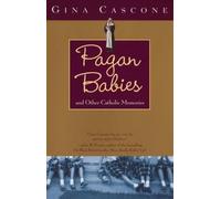 [Pagan Babies: And Other Catholic Memories] (By: Gina Cascone) [published: May, 2003]