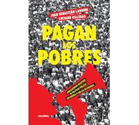 Pagan los pobres: Consecuencias negativas de políticas públicas con buenas (y malas) intenciones