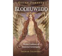 Pagan Portals Blodeuwedd: Welsh Goddess of Seasonal Sovereignty (Pagan Portals; Moon Books)