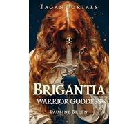 Pagan Portals - Brigantia: Warrior Goddess