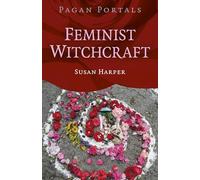 Pagan Portals Feminist Witchcraft