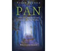 Pagan Portals - Pan - Dark Lord of the Forest and Horned God of the Witches