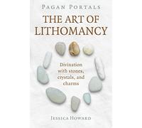 Pagan Portals - The Art of Lithomancy: Divination with stones, crystals, and charms
