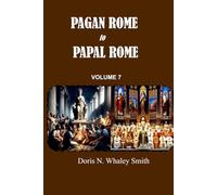 PAGAN ROME TO PAPAL ROME: VOLUME 7