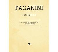 PAGANINI Caprices - Complete Works: 24 Caprices for Solo Violin
