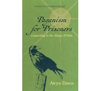 Paganism for Prisoners: Connecting to the Magic within